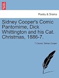 Sidney Cooper's Comic Pantomime, Dick Whittington and his Cat. Christmas, 1886-7.