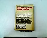 Konfliktregelung in der Schule - Gerhard Heck, Helmut Tschampa