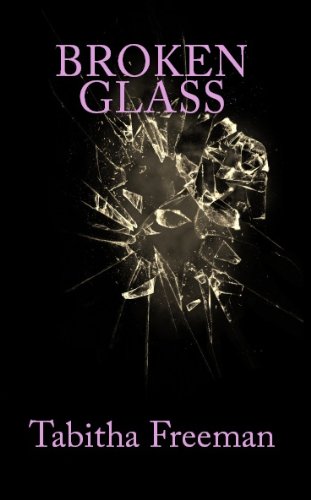 Broken Glass by Tabitha Freeman