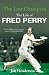 The Last Champion: The Life of Fred Perry