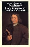 Buy : Grace Abounding to the Chief of Sinners: Or Brief Faithful Relation Exceeding Mercy God Christ his Poor Servant John (Penguin Classics)