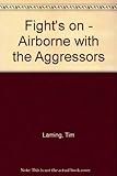 Fight's on! : airborne with the aggressors