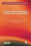 Transformation of knowledge through classroom interaction