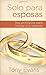 Solo para esposas: Tres principios para honrar a su esposo (Spanish Edition)