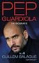 Pep Guardiola: Die Biografie
