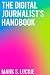 The Digital Journalist's Handbook