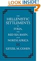 The Hellenistic Settlements in Syria, the Red Sea Basin, and North Africa (Hellenistic Culture and Society)