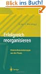 Erfolgreich Reorganisieren: Unternehm...