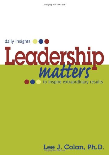 Leadership Matters ... daily insights to inspire extraordinary results