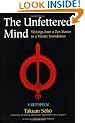 The Unfettered Mind: Writings from a Zen Master to a Master Swordsman (The Way of the Warrior Series)