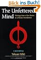The Unfettered Mind: Writings of the Zen Master to a Master Swordsman: Writings from a Zen Master to a Master Swordsman (The Way of the Warrior Series)