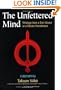 The Unfettered Mind: Writings from a Zen Master to a Master Swordsman (The Way of the Warrior Series)