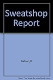 The sweat shop report