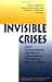 Invisible Crises: What Conglomerate Control of Media Means for America and the World (Critical Studies in Communication & in Cultural Industries)
