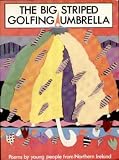 The Big striped golfing umbrella : poems by young people from Northern Ireland
