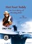 Hot Foot Teddy: The True Story of Smokey Bear