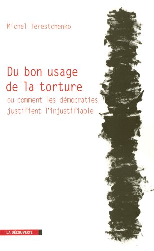 Du bon usage de la torture Du bon usage de la torture
