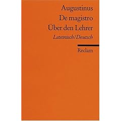 De magistro /�ber den Lehrer: Lat. /Dt.