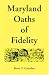 Maryland oaths of fidelity