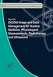 DICOM image and data management for nuclear medicine, physiological measurements, radiotherapy and ultrasound