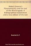 Robert Greene's Planetomachia and the text of the third tragedy : a bibliographical explanation and a new edition of the text