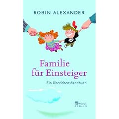 Familie f�r Einsteiger: Ein �berlebenshandbuch