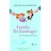 Familie f�r Einsteiger: Ein �berlebenshandbuch