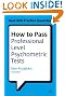 How to Pass Professional Level Psychometric Tests: Challenging Practice Questions for Graduate and Professional Recruitment (Testing Series)