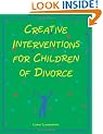Creative Interventions for Children of Divorce: 1