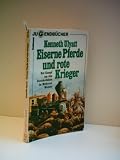 Produkt-Bild: Verlag: Goldmann - Autor Kenneth Ulyatt: Eiserne Pferde und rote Krieger [Auflage unbekannt] [1975]