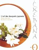 Ikebana : L'art des bouquets japonais