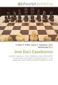 José Raúl Capablanca: José Raúl Capablanca. Chess, Capablanca chess, Methods for comparing top chess players throughout history, List of people who have beaten José Raúl Capablanca in chess