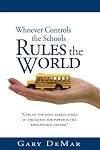 Whoever Controls the Schools Rules the World