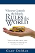 Whoever Controls the Schools Rules the World