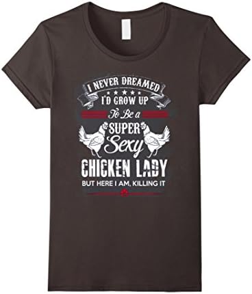 Women's Chicken Laday Shirt - To be a super sexy chicken lady Small Asphalt