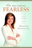 On Becoming Fearless: A Road Map for Women