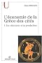 L'�conomie de la Gr�ce des cit�s : Tome 1, Les structures et la production