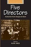 Five directors : auteurism from Assayas to Ozon