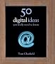50 Digital Ideas: You Really Need to Know (50 Ideas You Really Need to Know Series)