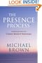The Presence Process: A Healing Journey Into Present Moment Awareness (v. 1)