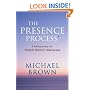 The Presence Process: v. 1: A Healing Journey into Present Moment Awareness
