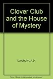 The Clover Club and the house of mystery