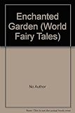 The enchanted garden : legends and tales about trees and flowers