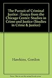 The Pursuit of criminal justice : essays from the Chicago Center