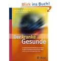Der kranke Gesunde: Psychosomatische Beschwerden verstehen. Was mir die Signale meines K�rpers sagen. Wie ich mich wieder ges�nder f�hle