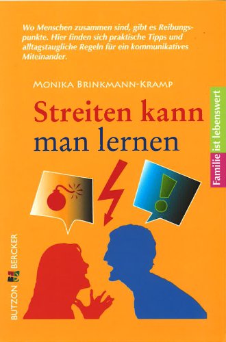 Streiten kann man lernen: Familie ist lebenswert (German Edition)
