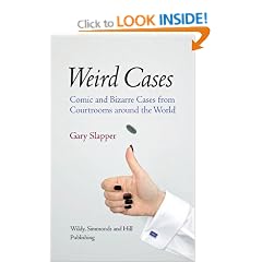 Weird Cases: Comic and Bizarre Cases from Courtrooms around the World