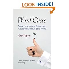 Weird Cases: Comic and Bizarre Cases from Courtrooms around the World