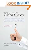 Weird Cases: Comic and Bizarre Cases from Courtrooms around the World