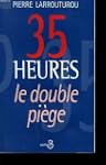 35 heures : le double pi�ge